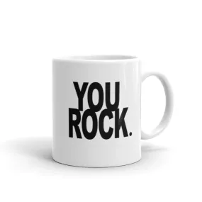 GLOSSY MUG - YOU ROCK.